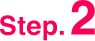 Step.2
